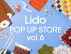 【大阪ギャラリー】 Lido POP UP STORE vol.6