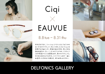 【大阪ギャラリー】 Ciqi ×EAUVUE