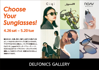 【大阪ギャラリー】Choose Your Sunglasses!